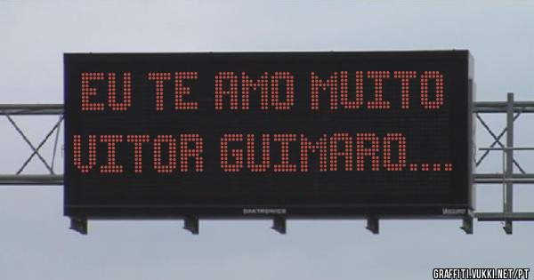 Eu te amo muito vitor guimaro....