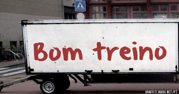 Bom treino
