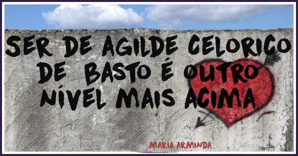 Ser de agilde Celorico de  basto é outro nível mais acima