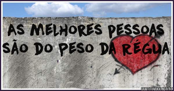 As melhores pessoas são do Peso da Régua