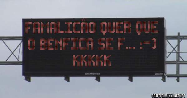 Famalicão quer que o benfica se f... :-) kkkkk