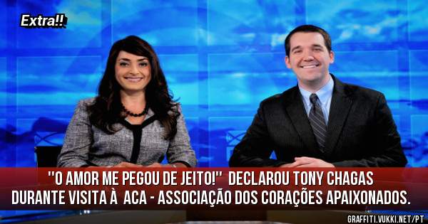 ''O amor me pegou de jeito!''  Declarou Tony Chagas durante visita à  ACA - Associação dos Corações Apaixonados.