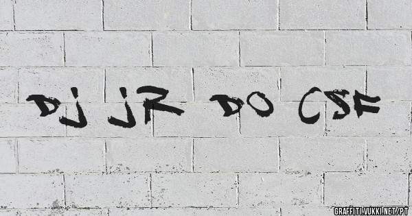 Dj Jr do CSF