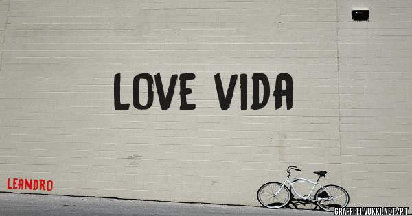 Love vida 