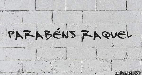 Parabéns Raquel
