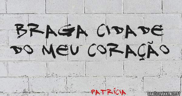 Braga cidade do meu coração 