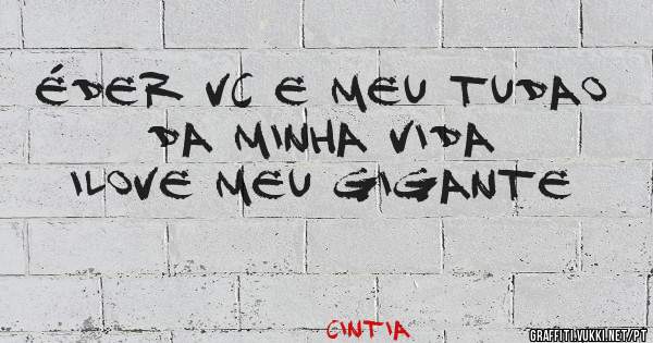 Éder VC e meu tudao da minha vida
Ilove meu gigante