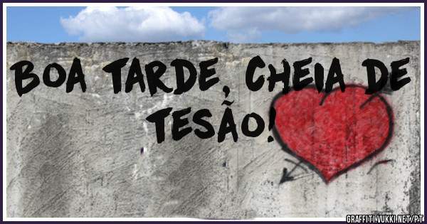 Boa tarde, cheia de tesão!