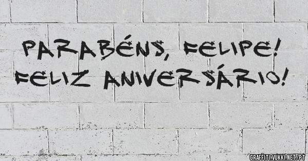 Parabéns, Felipe!
Feliz Aniversário! 