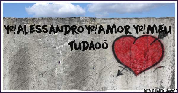 #Alessandro#Amor#meu tudaoõ