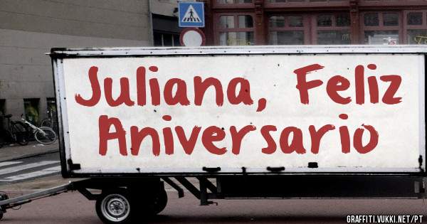 Juliana, Feliz Aniversario