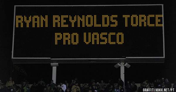 RYAN REYNOLDS TORCE PRO VASCO
