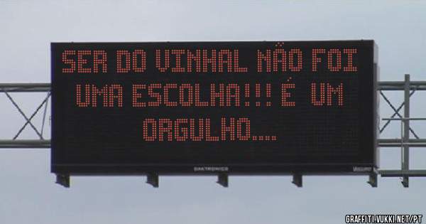 Ser do Vinhal não foi uma escolha!!! é  um orgulho....