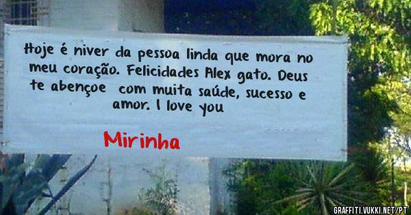 Hoje é niver da pessoa linda que mora no meu coração. Felicidades Alex gato. Deus te abençoe  com muita saúde, sucesso e amor. I love you 