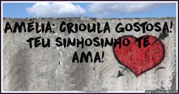 Amélia: Crioula gostosa! Teu sinhosinho te ama! 