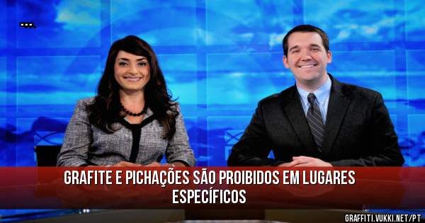 Grafite e pichações são proibidos em lugares específicos