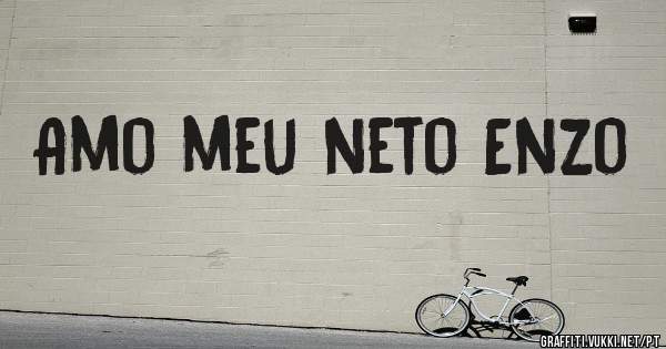 Amo meu neto Enzo 