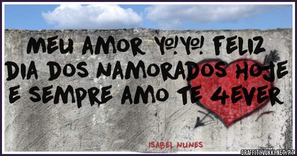 Meu amor ❤️ feliz dia dos namorados hoje e sempre amo te 4ever