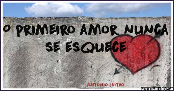 O primeiro amor nunca se esquece