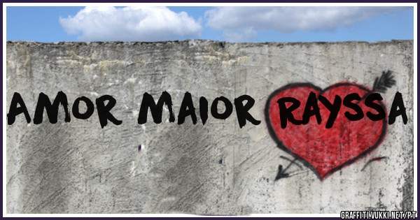 Amor maior Rayssa