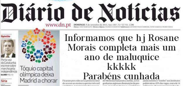 Informamos que hj Rosane Morais completa mais um ano de maluquice 
kkkkk
Parabéns cunhada