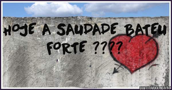 HOJE A SAUDADE BATEU FORTE ????