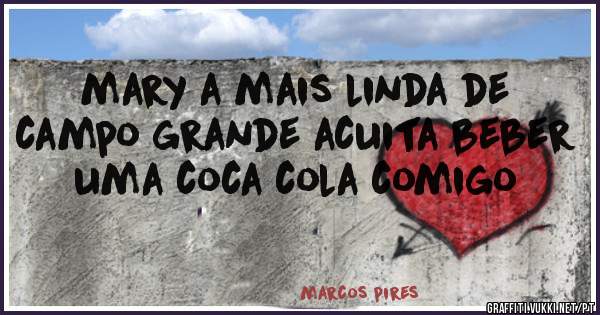  mary a mais linda de campo grande acuita beber uma coca cola comigo