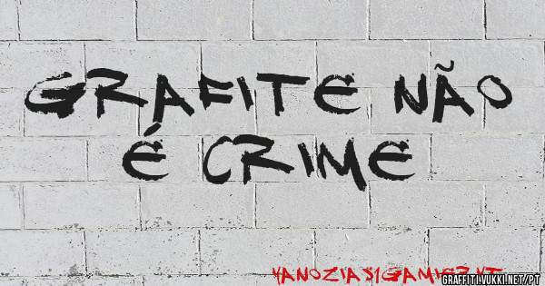 Grafite não é crime 