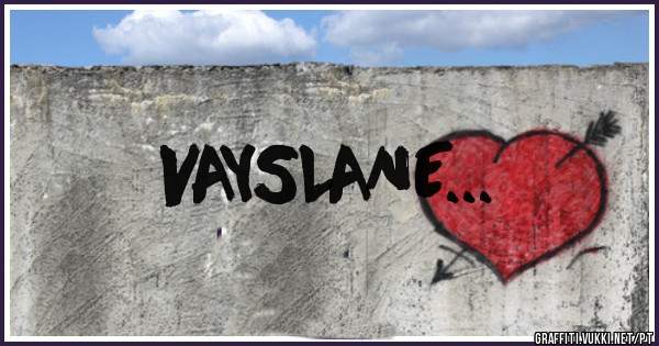 VAYSLANE...