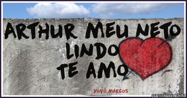 Arthur meu neto lindo
Te amo
