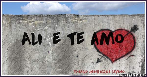 Ali  e te amo