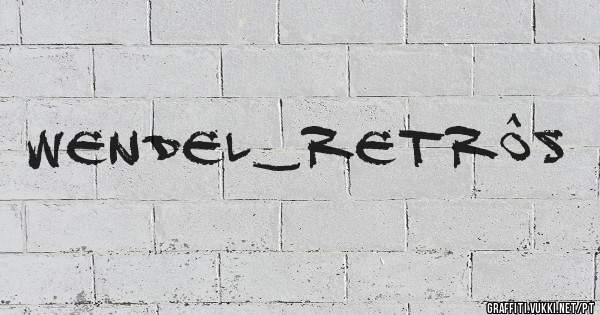 Wendel_Retrôs