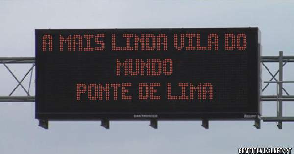 A MAIS LINDA VILA DO MUNDO
PONTE DE LIMA