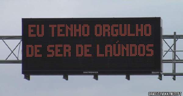 Eu tenho orgulho de ser de Laúndos 