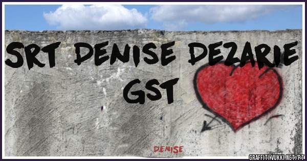 Srt Denise Dezarie Gst