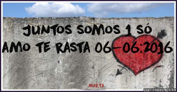 Juntos somos 1 só amo te rasta 06-06:2016