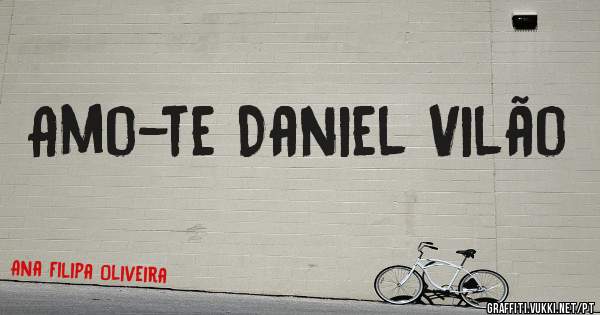 Amo-te Daniel Vilão
