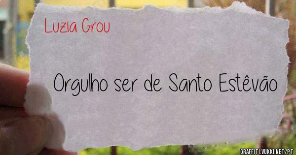 Orgulho ser de Santo Estêvão 