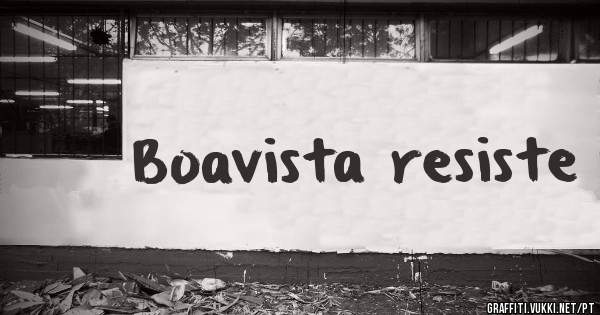 Boavista resiste
