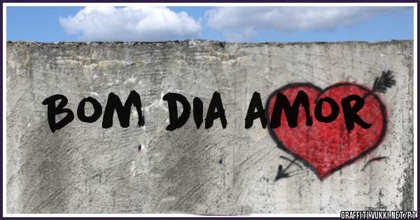 Bom dia amor
