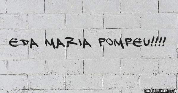 Eda Maria Pompeu!!!!