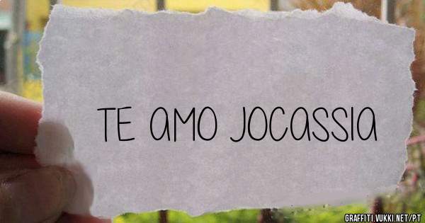 TE AMO JOCASSIA

