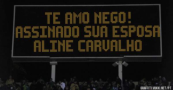 Te amo nego!
Assinado sua esposa Aline Carvalho