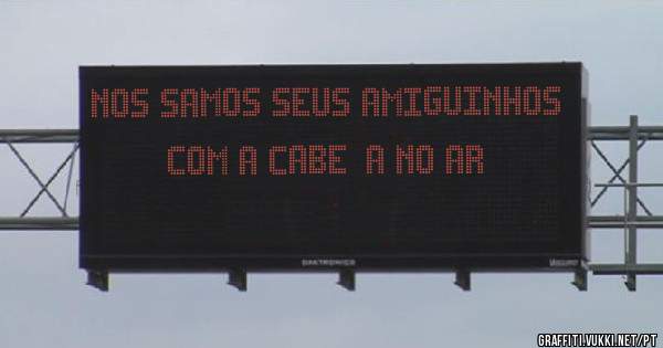 nos samos seus amiguinhos com a cabeça no ar