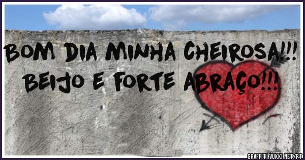Bom dia minha cheirosa!!!
Beijo e forte abraço!!!