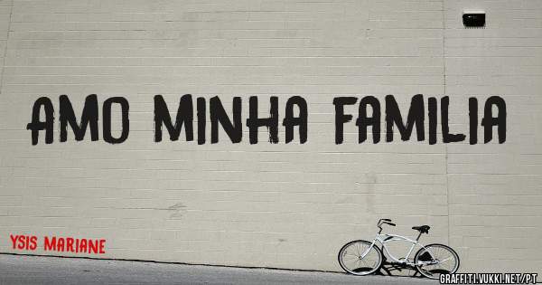 Amo minha familia 