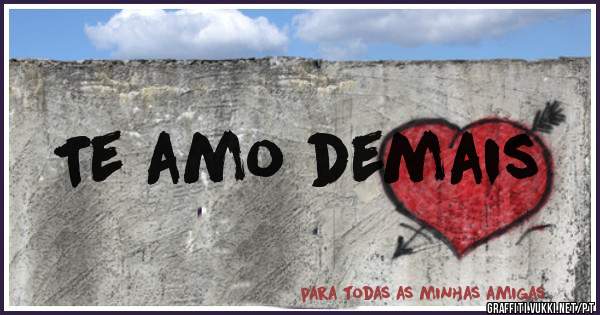 Te amo demais 