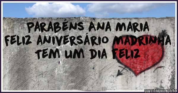 Parabéns Ana Maria Feliz aniversário Madrinha Tem um dia feliz