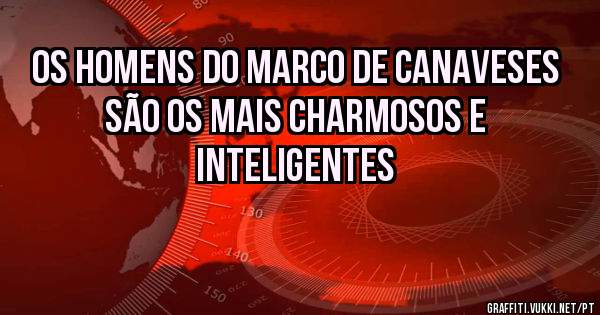 Os homens do Marco de Canaveses são os mais charmosos e inteligentes 