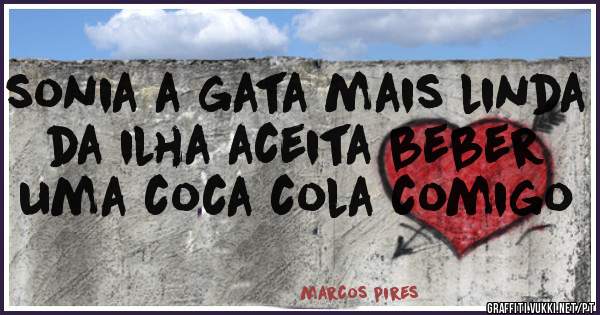   sonia a gata mais linda da ilha aceita beber uma coca cola comigo
